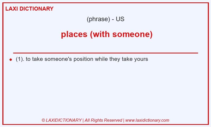 Definition  places (with someone) in American English