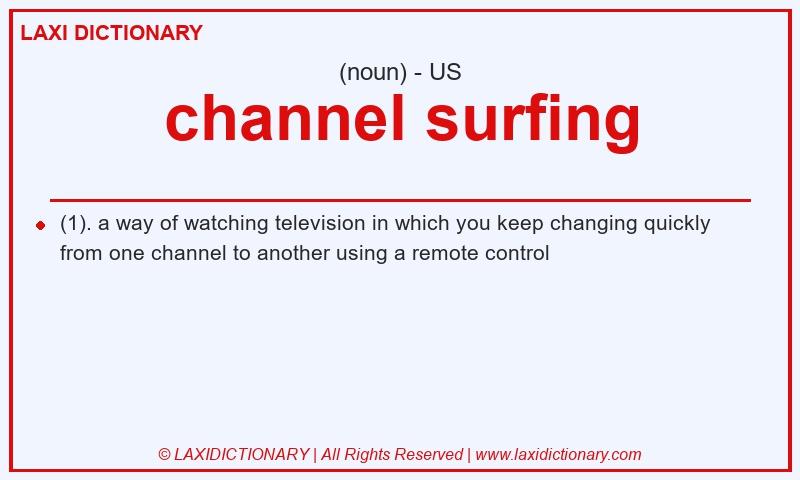 Definition channel surfing in American English