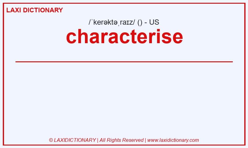 Definition characterise in American English