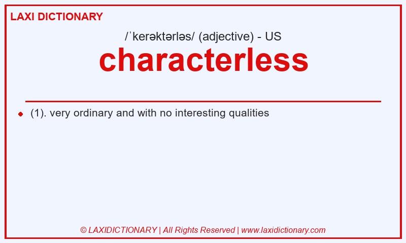 Definition characterless in American English