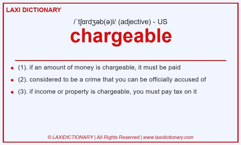 Definition chargeable in American English