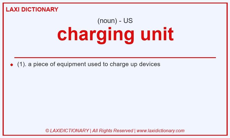 Definition charging unit in American English