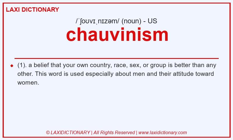 Definition chauvinism in American English