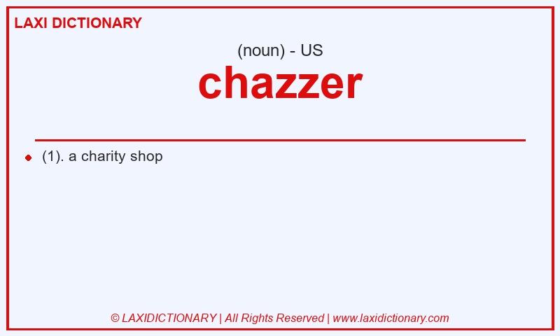 Definition chazzer in American English