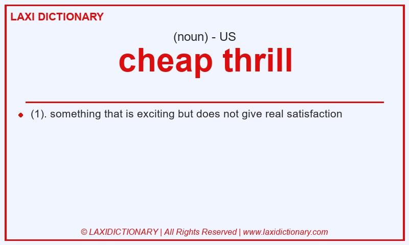 Definition cheap thrill in American English