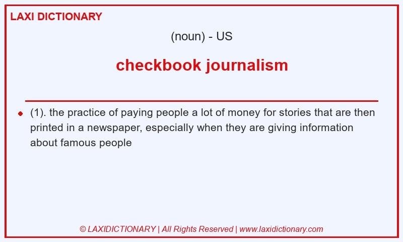 Definition checkbook journalism in American English