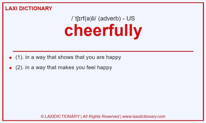 Definition cheerfully in American English