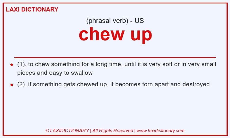 Definition chew up in American English