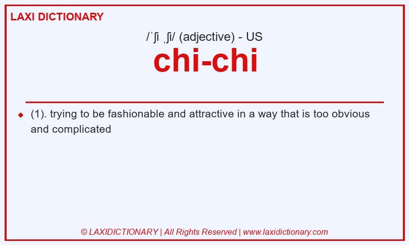 Definition chi-chi in American English