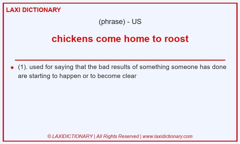 Definition chickens come home to roost in American English