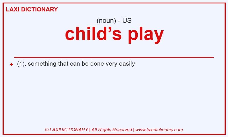 Definition child’s play in American English