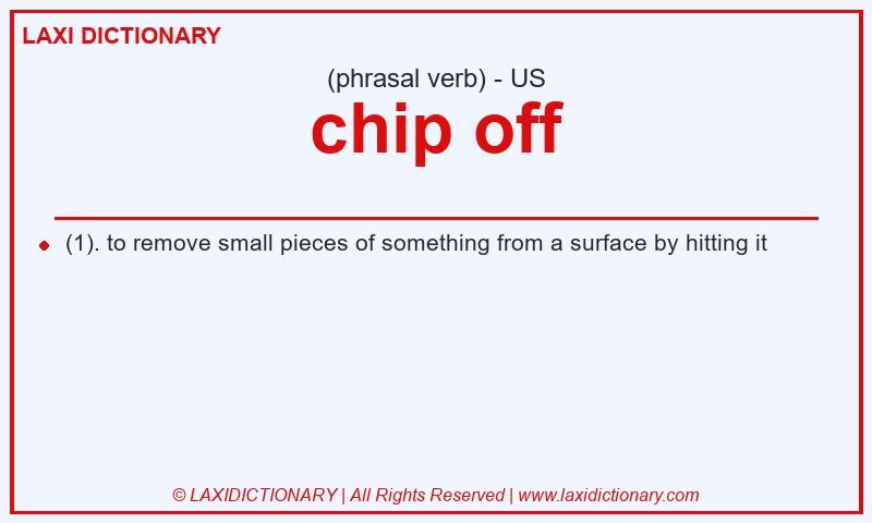 Definition chip off in American English