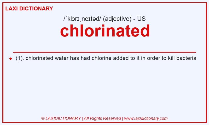 Definition chlorinated in American English