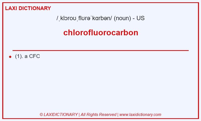 Definition chlorofluorocarbon in American English
