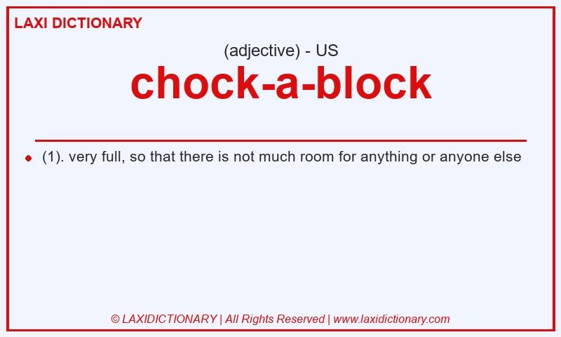 Definition chock-a-block in American English