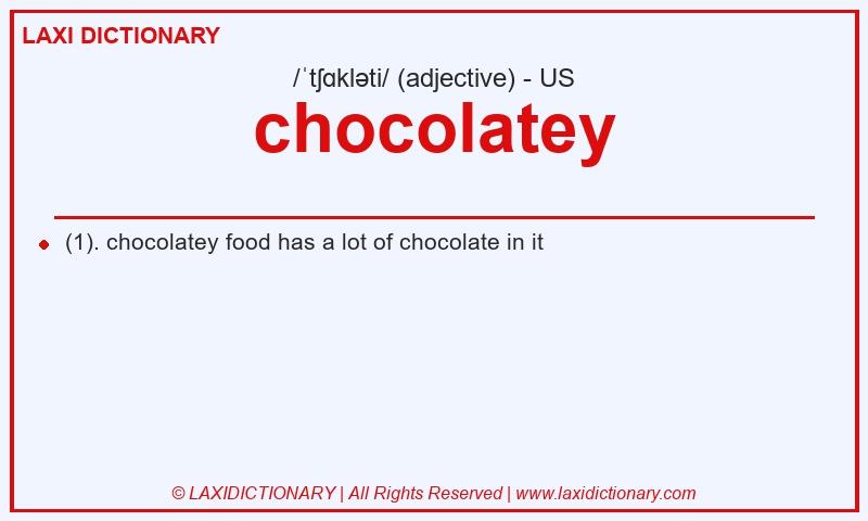 Definition chocolatey in American English