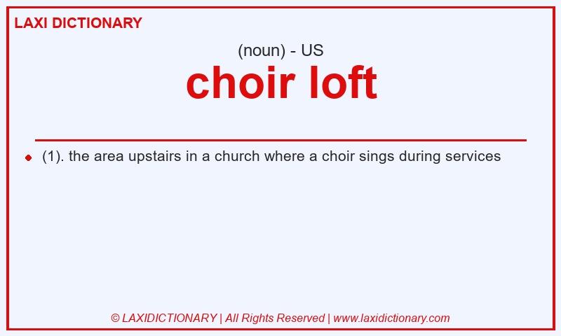 Definition choir loft in American English
