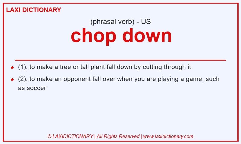 Definition chop down in American English