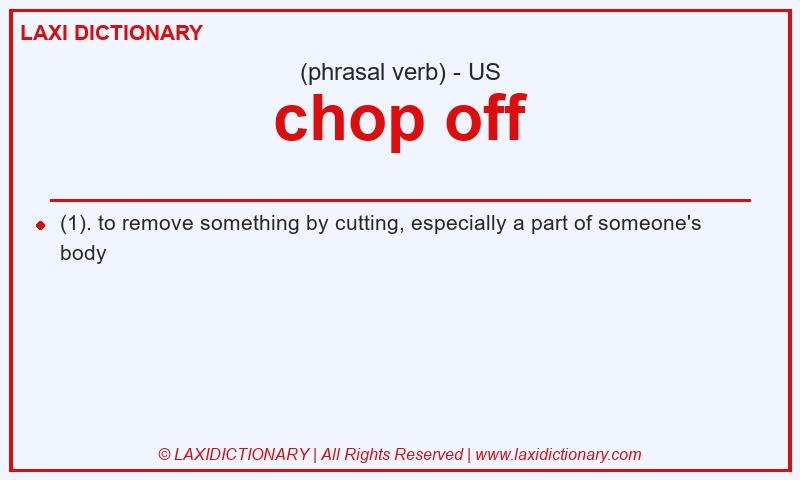 Definition chop off in American English