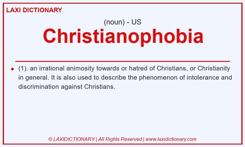 Definition Christianophobia in American English