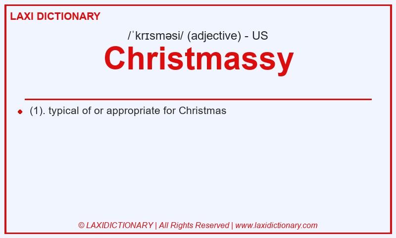 Definition Christmassy in American English