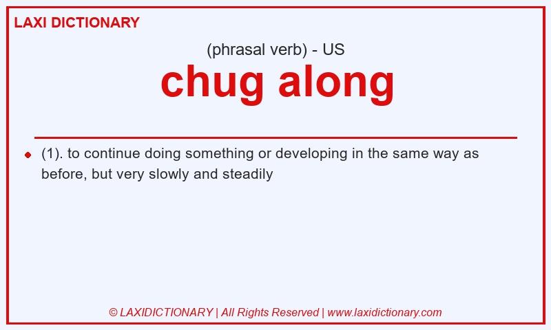 Definition chug along in American English