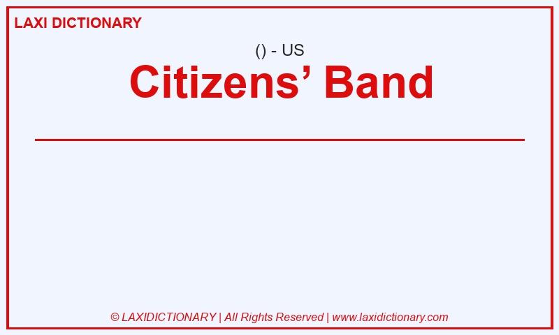Definition Citizens’ Band in American English