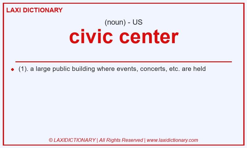 Definition civic center in American English