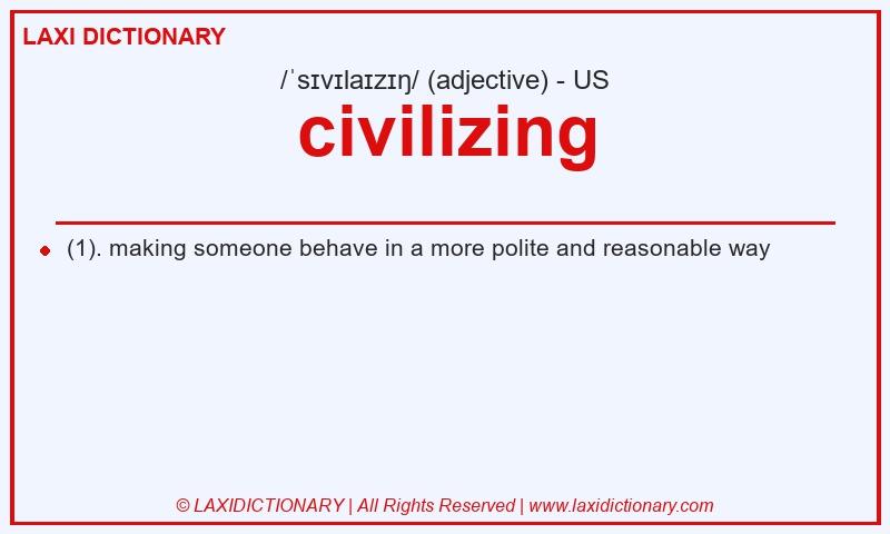 Definition civilizing in American English