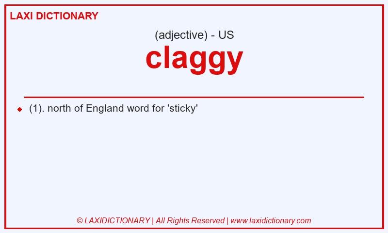Definition claggy in American English