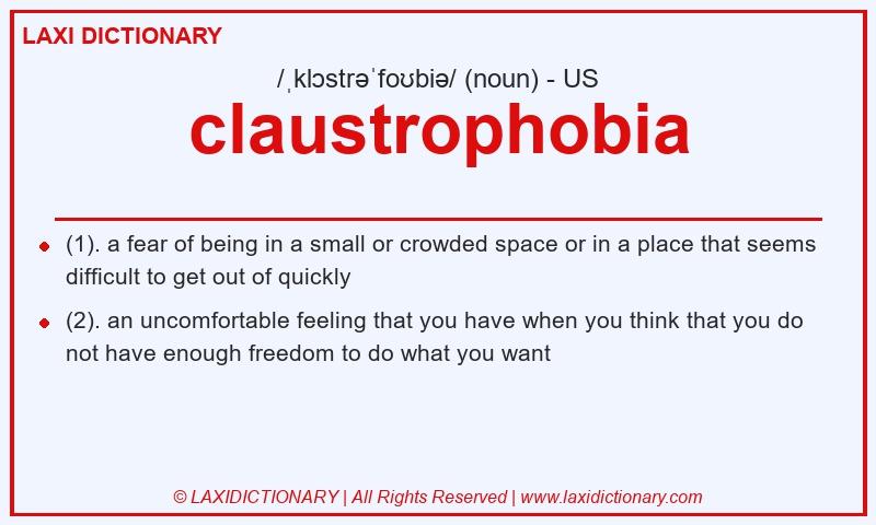 Definition claustrophobia in American English