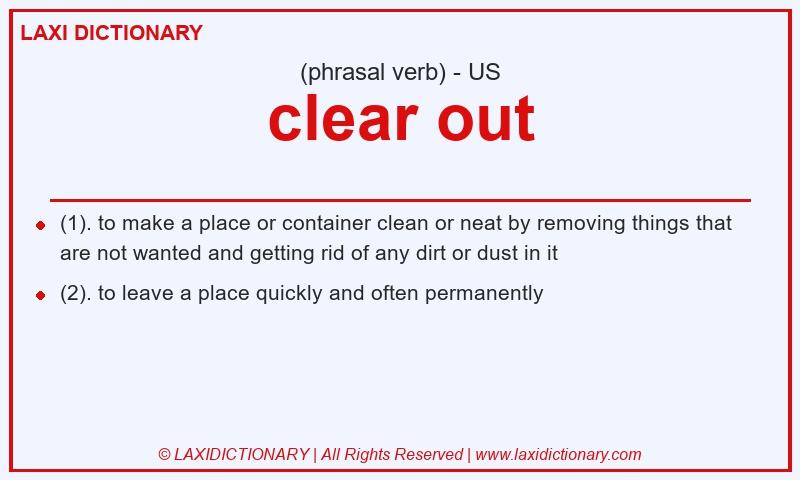 Definition clear out in American English