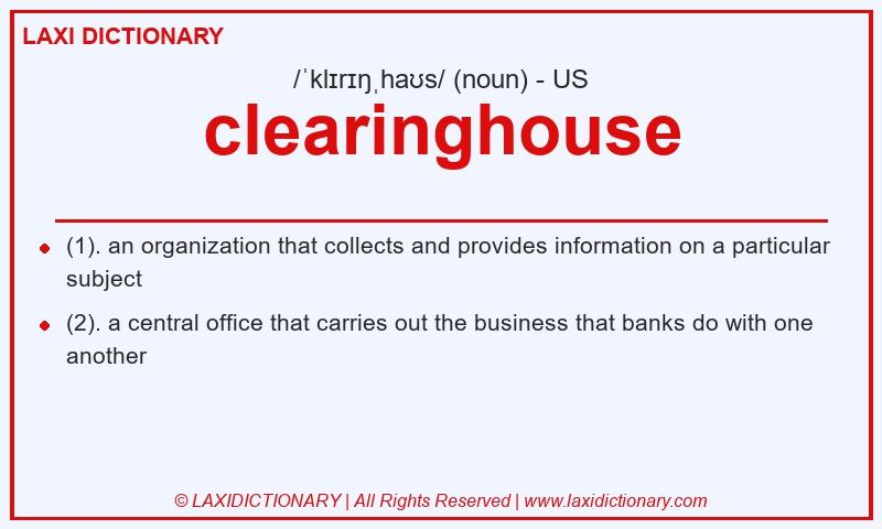 Definition clearinghouse in American English