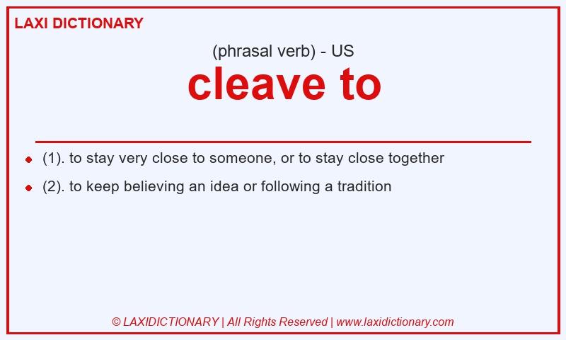 Definition cleave to in American English