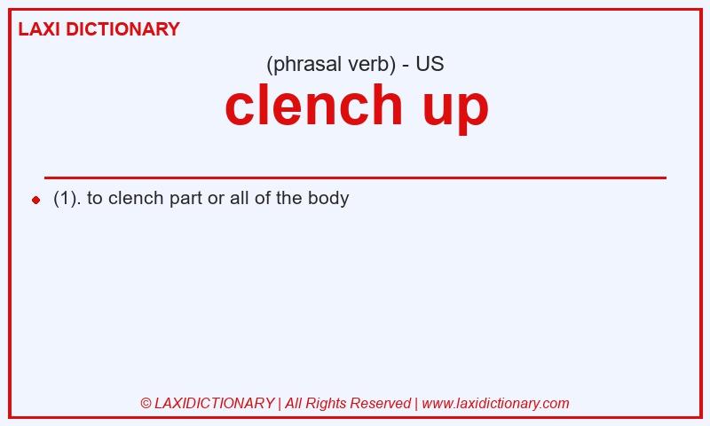 Definition clench up in American English