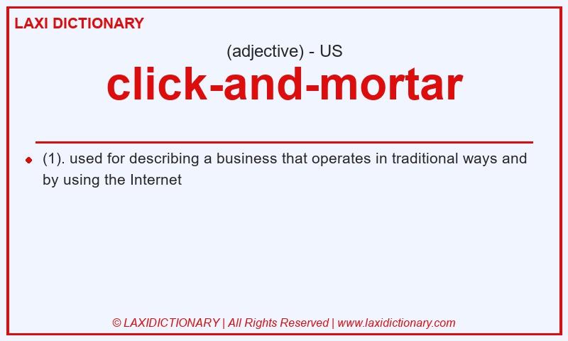 Definition click-and-mortar in American English