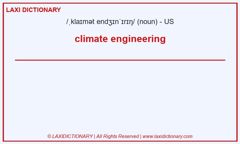 Definition climate engineering in American English