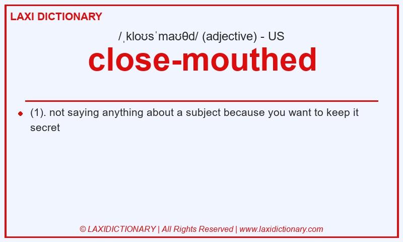 Definition close-mouthed in American English