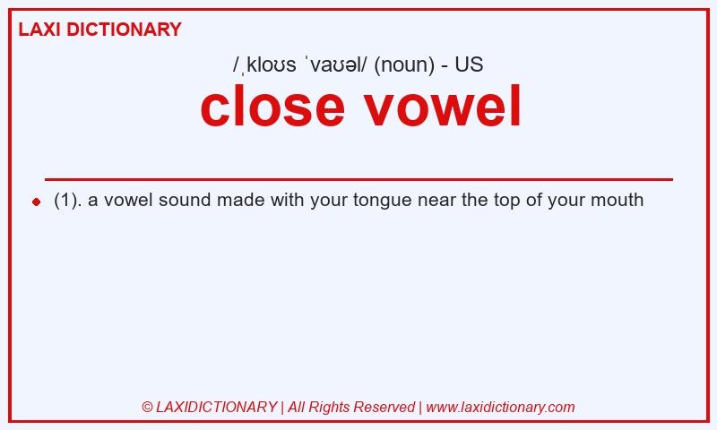 Definition close vowel in American English