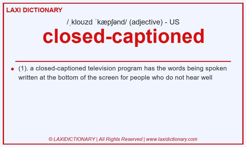 Definition closed-captioned in American English
