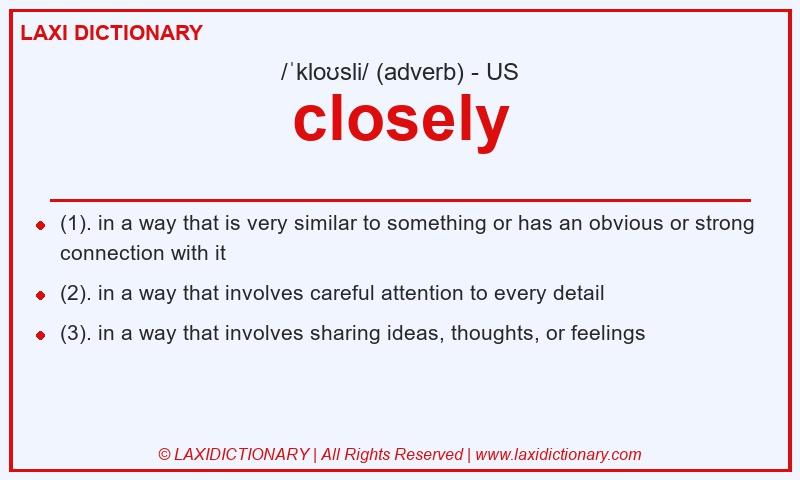 Definition closely in American English