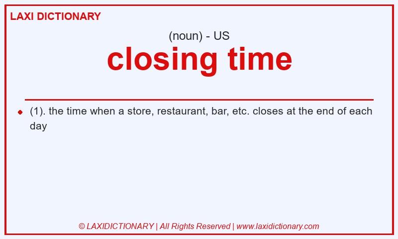 Definition closing time in American English