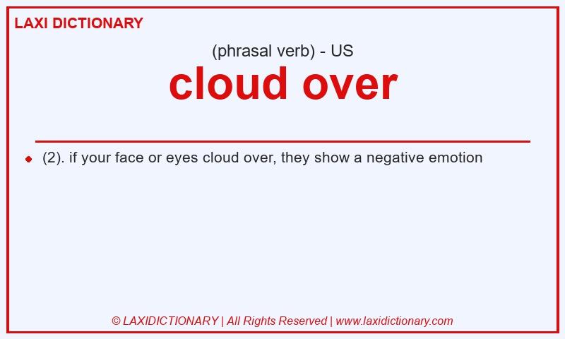Definition cloud over in American English