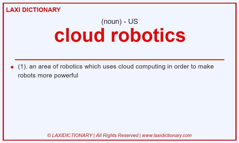 Definition cloud robotics in American English