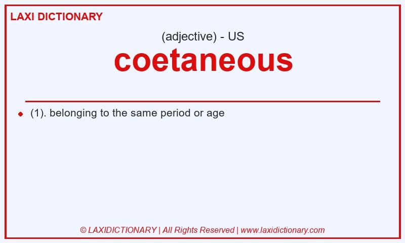 Definition coetaneous in American English