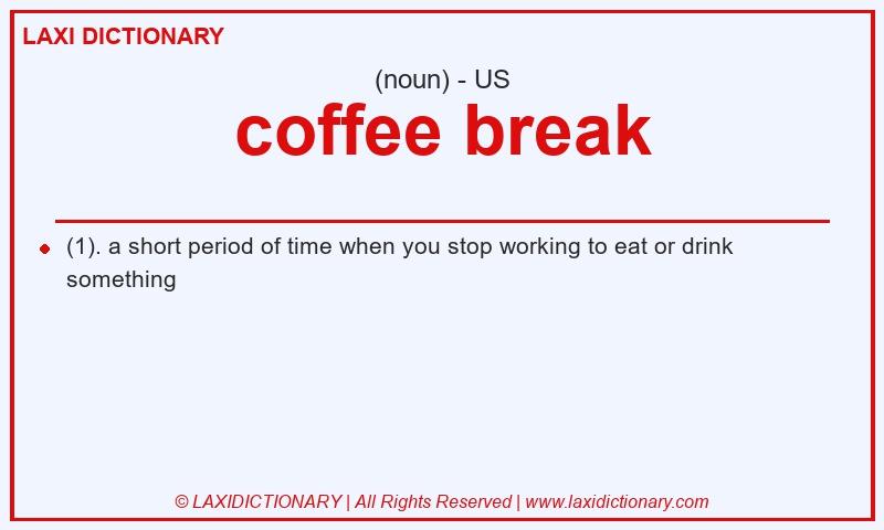 Definition coffee break in American English