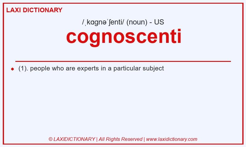 Definition cognoscenti in American English