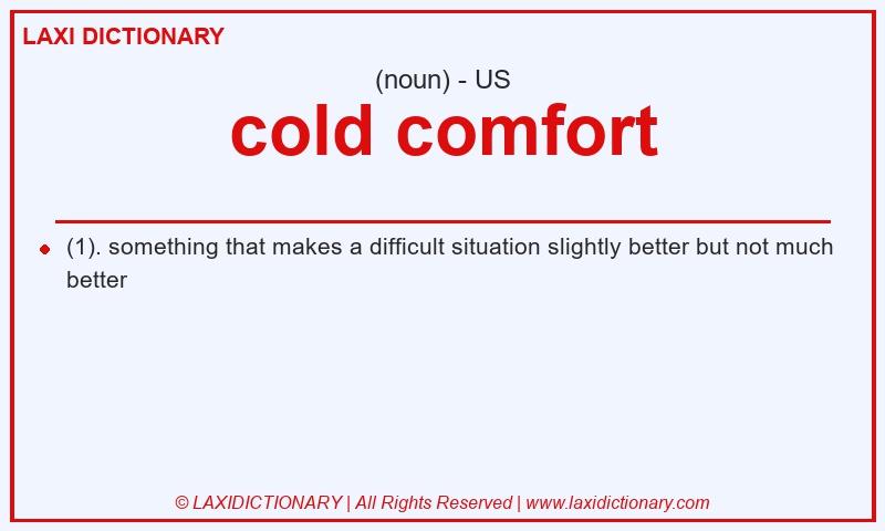 Definition cold comfort in American English