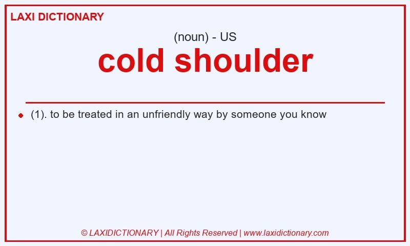 Definition cold shoulder in American English