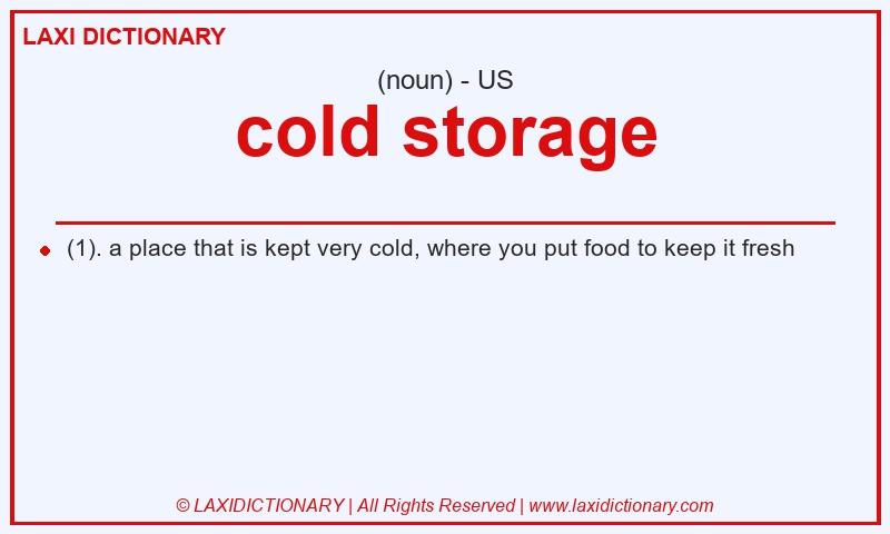 Definition cold storage in American English